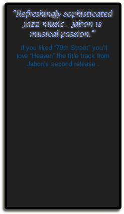 If you liked “79th Street” you’ll love “Heaven” the title track from Jabon’s second release .